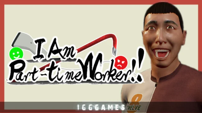 I Am Part-time Worker!! Free Download