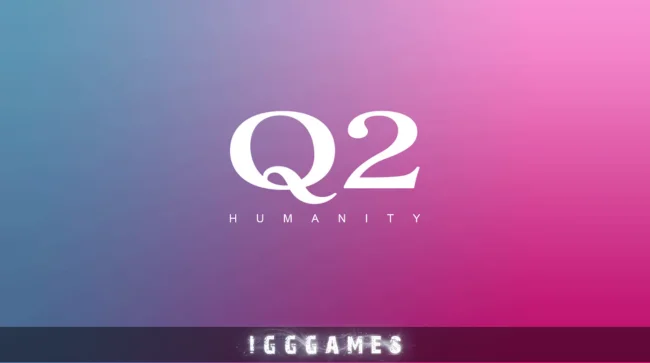 Q2 HUMANITY Free Download