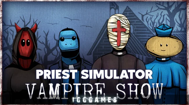 Priest Simulator Vampire Show Free Download Free Download - IGGGames Priest Simulator Vampire Show Free Download