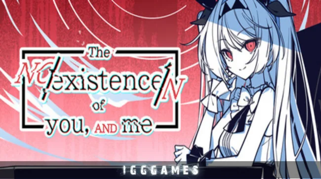 The NOexistenceN of you AND me Free Download