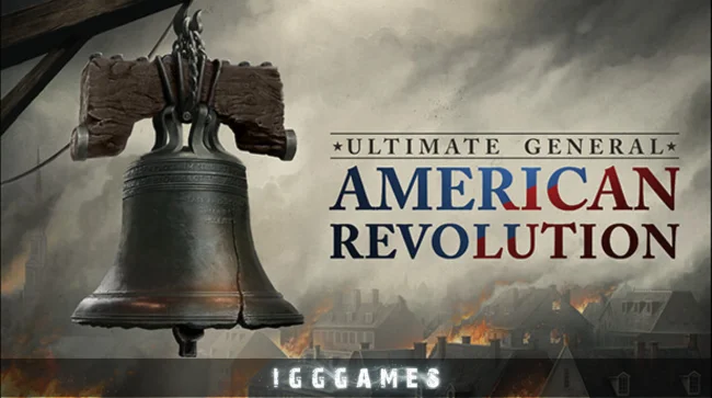 Ultimate General American Revolution Free Download