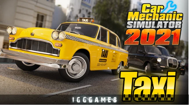 Car Mechanic Simulator 2021 Taxi Free Download