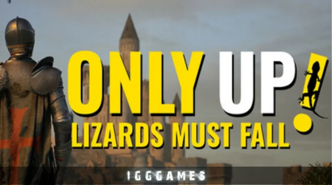 Only Up LIZARDS MUST FALL Free Download