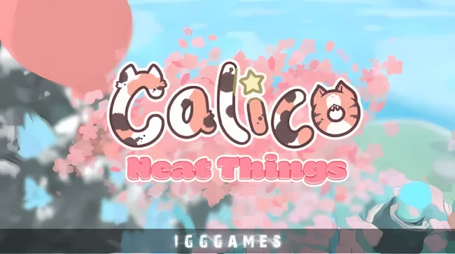 Calico Neat Things Free Download