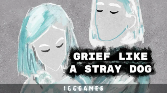 Grief like a stray dog Free Download