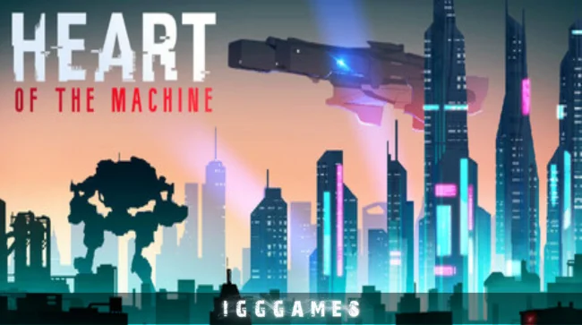 Heart of the Machine Free Download Pc