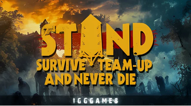 STAND Survive Team-up And Never Die Free Download