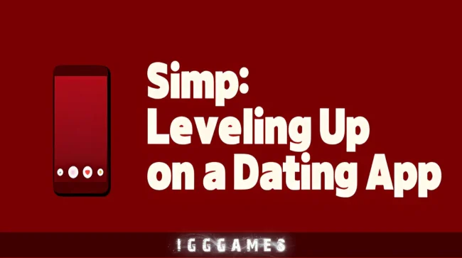 Simp Leveling Up on a Dating App Free Download
