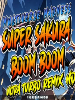 Super Sakura Boom Boom Multiverse Madness Ultra Turbo Remix HD IGG Games