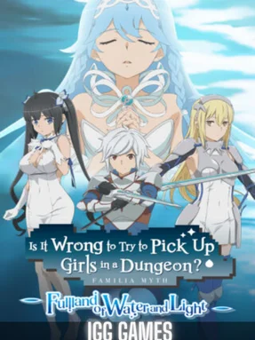 Is It Wrong to Try to Pick Up Girls in a Dungeon Fullland of Water and Light IGG Games