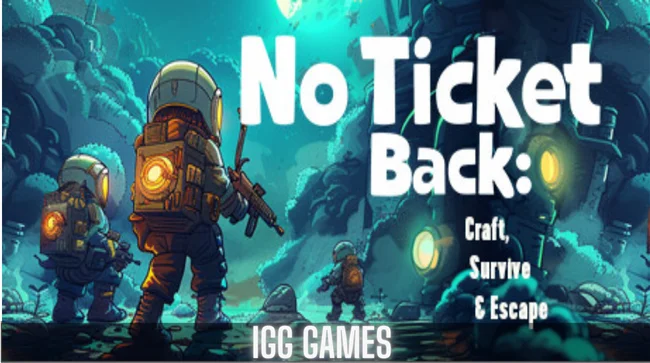 No Ticket Back Craft Survive & Escape Free Download