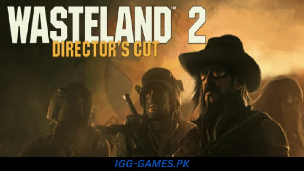 Wasteland 2-REPACK Free Download - IGGGames Wasteland 2 Director's Cut Free Download